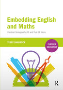 Embedding English and Maths : Practical Strategies for FE and Post-16 Tutors-9781910391709
