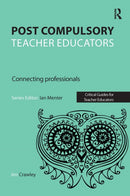 Post Compulsory Teacher Educators: Connecting Professionals-9781910391860
