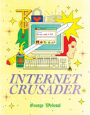 Internet Crusader-9781910395516