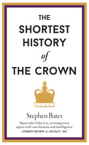 The Shortest History of the Crown-9781910400883