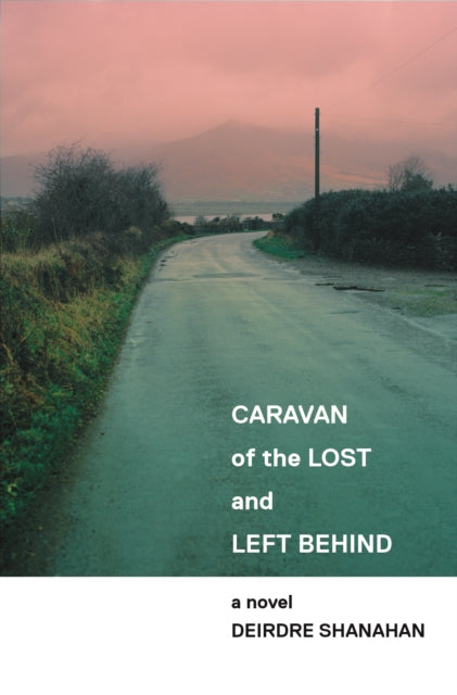 Caravan of the Lost and Left Behind-9781910422489
