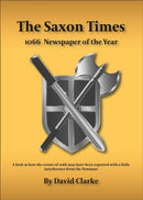 The Saxon Times : How the Events of 1066 May Have Been Reported-9781910440452
