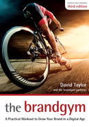 The Brandgym : A Practical Workout for Growing Brands in a Digital Age-9781910453360
