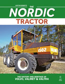 The Nordic Tractor : The History and Heritage of Volvo, Valmet and Valtra-9781910456750