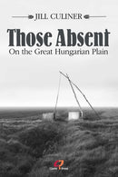 Those Absent On the Great Hungarian Plain