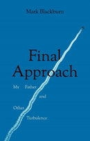 Final Approach : My Father and Other Turbulence-9781910461747