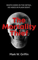 The Mortality Thief : Authentic Thriller Inspired by the Post Office scandal-9781910461822