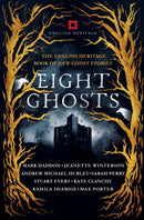 Eight Ghosts : The English Heritage Book of New Ghost Stories-9781910463864
