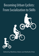 Becoming Urban Cyclists : From Socialization to Skills-9781910481172