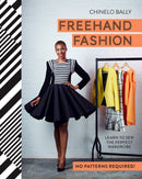 Freehand Fashion : Learn to Sew the Perfect Wardrobe - No Patterns Required!-9781910496145