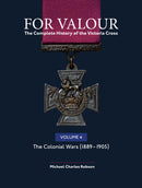 For Valour The Complete History of The Victoria Cross Volume Four : The Victorian Wars from 1896-9781910500941