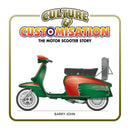 Culture & Customisation : The Motor Scooter Story-9781910505748