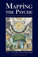 Mapping the Psyche : The Planets and the Zodiac Signs Volume 1-9781910531167