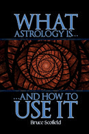 What Astrology is and How To Use it-9781910531624