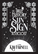 The True History of Sun Sign Astrology-9781910531709