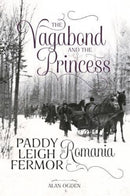 The Vagabond and the Princess : Paddy Leigh Fermor in Romania-9781910533352