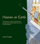 HEAVEN on EARTH : The characters, eccentrics and experiences of growing up in the bottom right-hand corner of the Emerald Isle-9781910533765