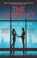 The Lobbyist : 'He may be a bastard. But he's our bastard.'-9781910533833