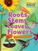 Roots, Stems, Leaves and Flowers : All About Plant Parts-9781910549766