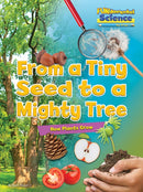 From a Tiny Seed to a Mighty Tree : How Plants Grow-9781910549773