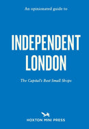 An Opinionated Guide to Independent London-9781910566824