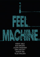 I Feel Machine : Stories by Shaun Tan, Tillie Walden, Box Brown, Krent Able, Erik Svetoft and Julian Hanshaw-9781910593554