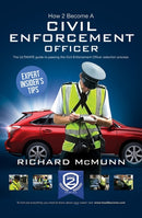 How to Become a Traffic Warden (Civil Enforcement Officer): The Ultimate Guide to Becoming a Traffic Warden : 1-9781910602041