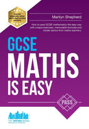 GCSE Maths is Easy: Pass GCSE Mathematics the Easy Way with Unique Exercises, Memorable Formulas and Insider Advice from Maths Teachers-9781910602133