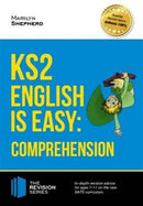 KS2: English is Easy - English Comprehension. in-Depth Revision Advice for Ages 7-11 on the New Sats Curriculum. Achieve 100%-9781910602867