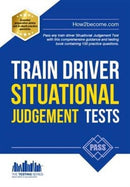Train Driver Situational Judgement Tests: 100 Practice Questions to Help You Pass Your Trainee Train Driver SJT-9781910602881