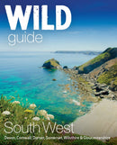 Wild Guide South West : Devon, Cornwall Dorset, Somerset, Wiltshire and Gloucestershire adventure travel guide (second edition)-9781910636404