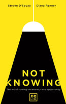 Not Knowing : The Art of Turning Uncertainty into Opportunity-9781910649664