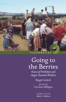 Going to the Berries : Voices of Perthshire and Angus Seasonal Workers-9781910682395