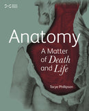 Anatomy: A Matter of Death and Life-9781910682463