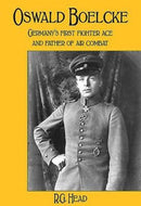 Oswald Boelcke : German's First Fighter Ace and Father of Air Combat-9781910690239