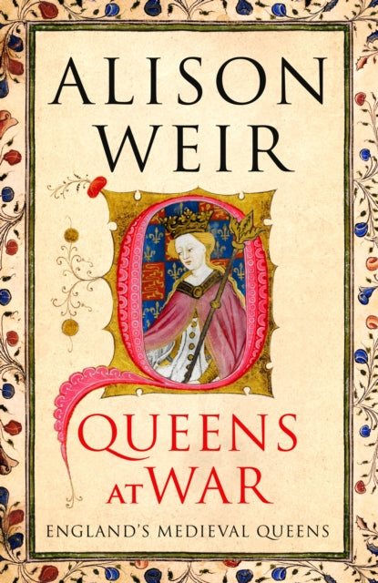 Queens at War : England's Medieval Queens-9781910702130
