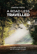 A Road Less Travelled : Thoughts on life from the pen of a single Christian-9781910719862