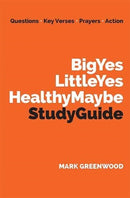 Big Yes Little Yes Healthy Maybe Study Guide-9781910719923