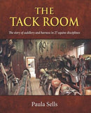 The Tack Room : The story of saddlery and harness in 27 equine disciplines-9781910723777