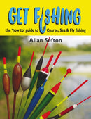 Get Fishing : the 'how to' guide to Coarse, Sea and Fly fishing-9781910723913