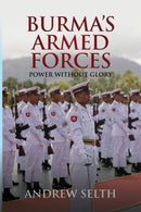 Burma's Armed Forces : Power without Glory-9781910736777
