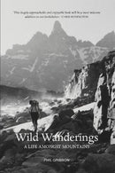 Wild Wanderings : A Life Amongst Mountains-9781910745946