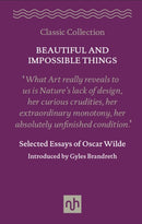 Beautiful and Impossible Things : Selected Essays of Oscar Wilde-9781910749067
