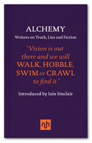 Alchemy : Writers on Truth, Lies and Fiction-9781910749166