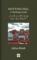Notting Hill : A Walking Guide-9781910749944