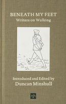 Beneath My Feet : Writers on Walking-9781910749982