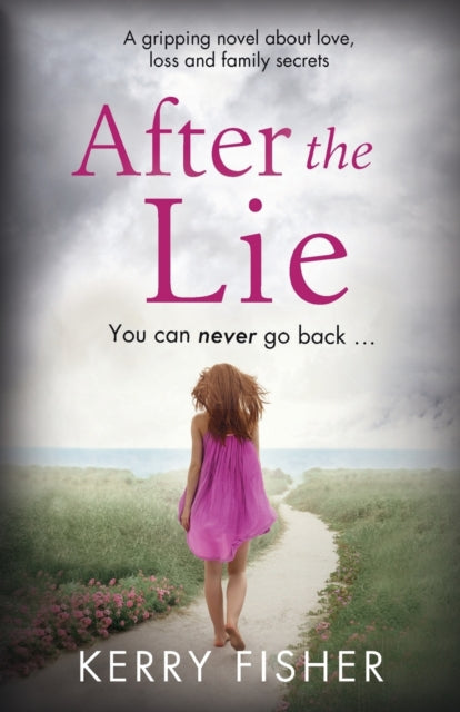 After the Lie : A gripping novel about love, loss and family secrets-9781910751817