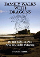 Family Walks with Dragons : in the North East and Scottish Borders-9781910758533