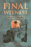 Final Witness : The Story of Song Ci China's First Crime Scene Investigator-9781910760963