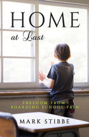 Home at Last : Freedom from Boarding School Pain-9781910786413